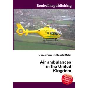 Air ambulances in the United Kingdom Ronald Cohn Jesse Russell 