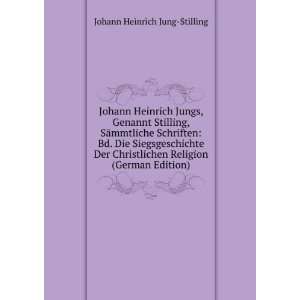 Johann Heinrich Jungs, Genannt Stilling, SÃ¤mmtliche Schriften Bd 