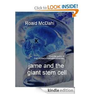 Jame & the Giant Stem Cell Roald McDahl  Kindle Store