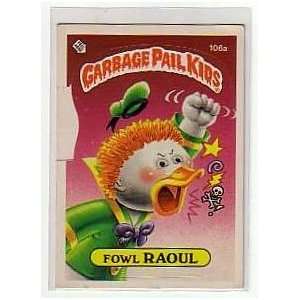    1985 FOWL RAOUL GARBAGE PAIL KIDS CARD #106A TOPPS 