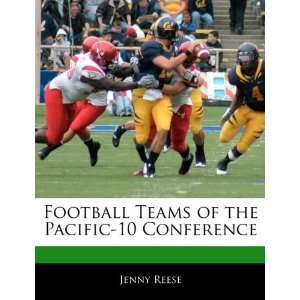  Football Teams of the Pacific 10 Conference (9781171146568 