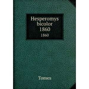  Hesperomys bicolor. 1860 Tomes Books