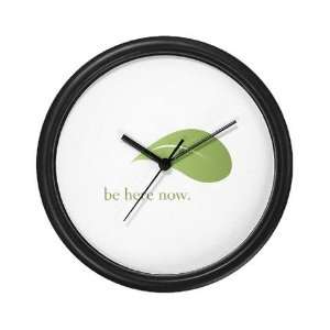  Be Here Now, Green Living Health Wall Clock by  