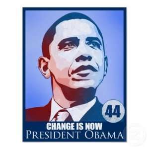 President Obama, Change is Now Poster