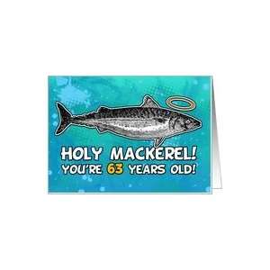  63 years old   Birthday   Holy Mackerel Card Toys & Games