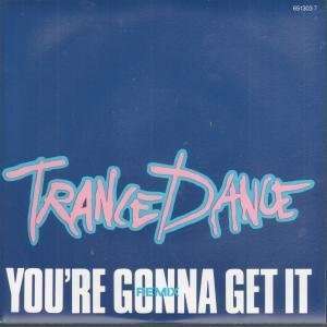   GET IT 7 INCH (7 VINYL 45) UK CBS 1988 TRANCE DANCE (BAND) Music