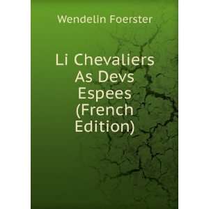  Li Chevaliers As Devs Espees (French Edition) Wendelin 