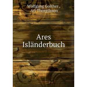  Ares IslÃ¤nderbuch Ari Thorgilsson Wolfgang Golther 