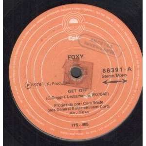  GET OFF 7 INCH (7 VINYL 45) BRAZILLIAN EPIC 1978 FOXY 