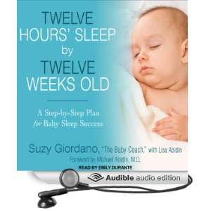  Hours Sleep by Twelve Weeks Old A Step by Step Plan for Baby Sleep 