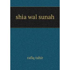  shia wal sunah rafiq tahir Books
