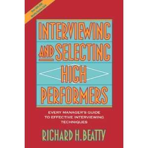 Interviewing and Selecting High Performers Every Manager 