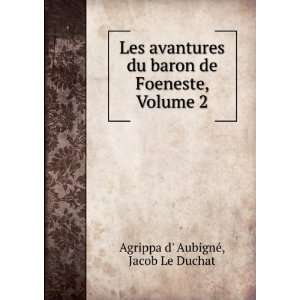  Les avantures du baron de Foeneste, Volume 2 Jacob Le 