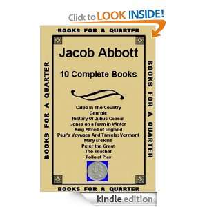 JACOB ABBOT   10 Complete Books Jacob Abbott  Kindle 