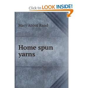  Home spun yarns Mary Abbot Rand Books