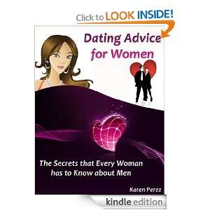 Dating Advice for Women The Secrets that Every Woman has to Know 
