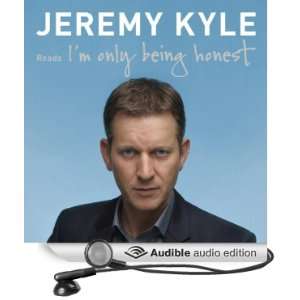  Im Only Being Honest (Audible Audio Edition) Jeremy Kyle 