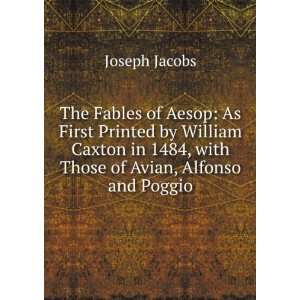  The Fables of Aesop As First Printed by William Caxton in 