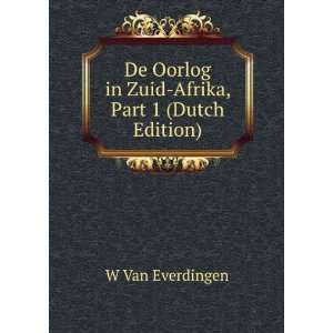   Oorlog in Zuid Afrika, Part 1 (Dutch Edition) W Van Everdingen Books