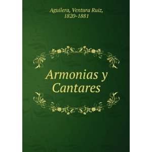    Armonias y Cantares Ventura Ruiz, 1820 1881 Aguilera Books
