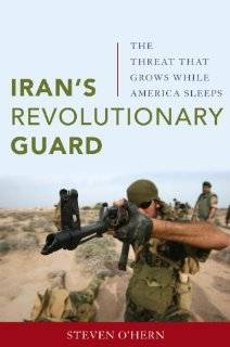 Irans Revolutionary Guard The Threat That Grows While America Sleeps