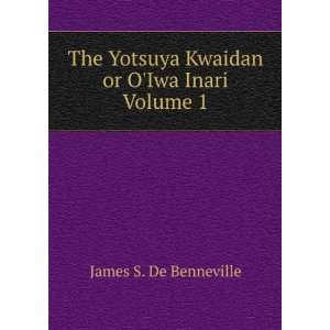   Yotsuya Kwaidan or OIwa Inari Volume 1 James S. De Benneville Books