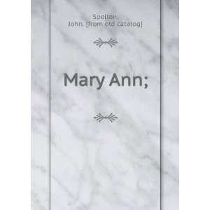  Mary Ann; John [from old catalog] Spollon Books