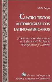 Cuatro textos autobiograficos latinoamericanos Yo, historia e 