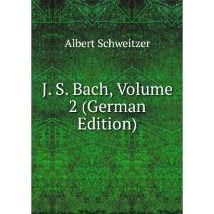 Bach, Volume 2 (German Edition) Albert Schweitzer  