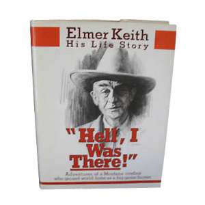 Hell, I Was There by Elmer Keith 1979, Hardcover  