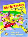   Wish You Were Here Emily Emersons Guide to the 50 