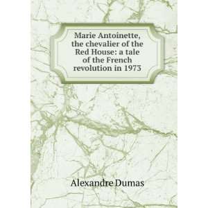   House a tale of the French revolution in 1973 Alexandre Dumas Books