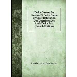   Des Amis De La Paix (French Edition) Alexis Henri Brialmont Books