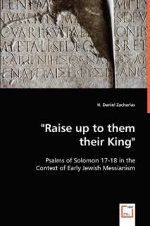   Raise up to them their King Psalms of Solomon 17 