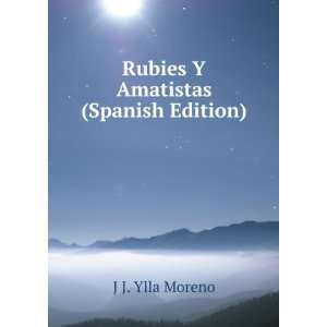    Rubies Y Amatistas (Spanish Edition) J J. Ylla Moreno Books