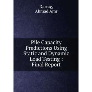   and Dynamic Load Testing  Final Report Ahmad Amr Darrag Books