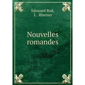  Nouvelles romandes L . Rheiner Edouard Rod Books
