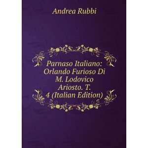   Di M. Lodovico Ariosto. T. 4 (Italian Edition) Andrea Rubbi Books
