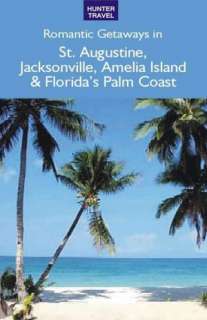 Romantic Getaways in St. Augustine, Jacksonville & Floridas Palm 