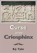 Curse of the Criosphinx B.J. Tyler