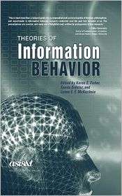 Theories of Information Behavior, (157387230X), Karen E. Fisher 