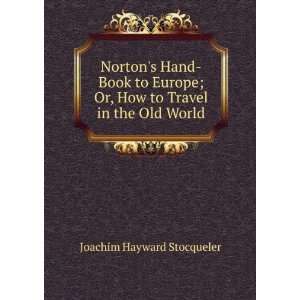 com Nortons Hand Book to Europe; Or, How to Travel in the Old World 