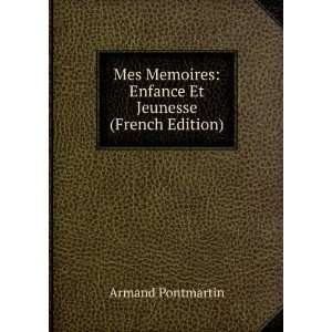    Enfance Et Jeunesse (French Edition) Armand Pontmartin Books