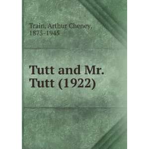  Tutt and Mr. Tutt (1922) (9781275340190) Arthur Cheney 