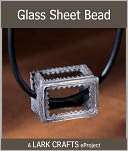 Glass Sheet Bead eProject from Barbara Becker Simon Pre Order Now