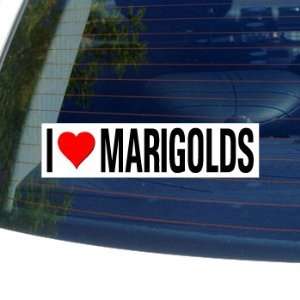  I Love Heart MARIGOLDS   Window Bumper Sticker Automotive