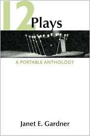 12 Plays A Portable Anthology, (0312402090), Janet E. Gardner 