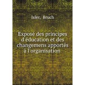 ExposÃ© des principes dÃ©ducation et des changemens apportÃ©s 