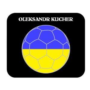    Oleksandr Kucher (Ukraine) Soccer Mouse Pad 