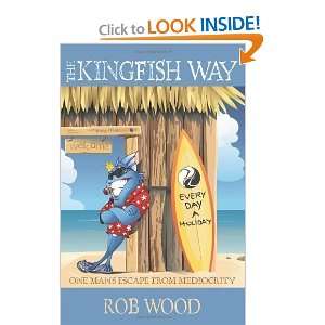  The Kingfish Way One Mans Escape From Mediocrity 